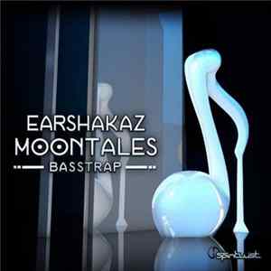 Earshakaz, Moontales - Basstrap Album