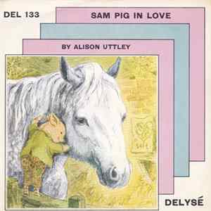 Alison Uttley - Sam Pig In Love Album