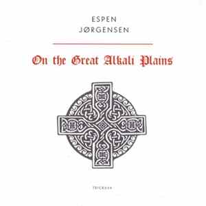 Espen Jørgensen - On The Great Alkali Plains Album
