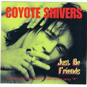 Coyote Shivers - Just Be Friends Album