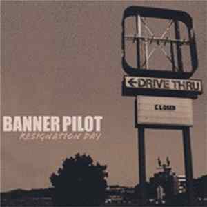 Banner Pilot - Resignation Day Album