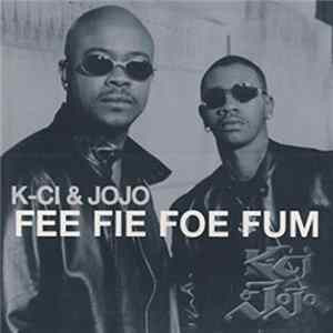 K-Ci & JoJo - Fee Fie Foe Fum Album