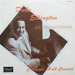 Duke Ellington And His Famous Orchestra - Carnegie Hall Concert Album