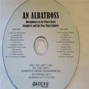 An Albatross - Blessphemy (Of The Peace Beast Feastgiver And The Bear Warp Kumite) Album