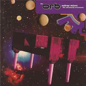 The Orb - Aubrey Mixes: The Ultraworld Excursions Album