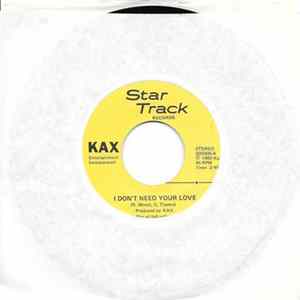 Kax - I Don't Need Your Love Album