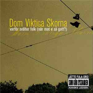 Dom Viktiga Skorna - Varför Svälter Folk (När Mat E Så Gott?) Album