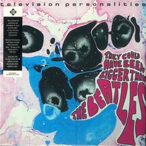 Television Personalities - They Could Have Been Bigger Than The Beatles Album