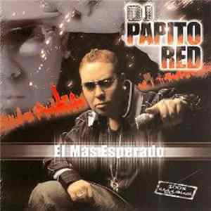DJ Papito Red - El Mas Esperado Album