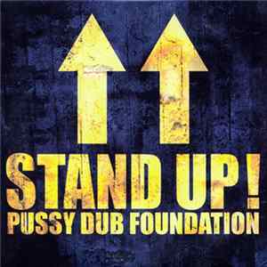 Pussy Dub Foundation - Stand Up ! Album