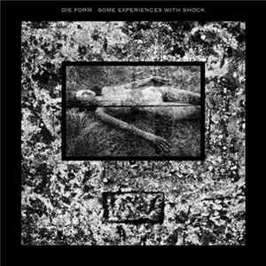 Die Form - Some Experiences With Shock Album