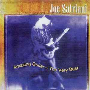 Joe Satriani - Amazing Guitar - The Very Best Album