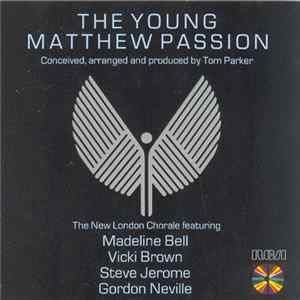 The New London Chorale - The Young Matthew Passion Album