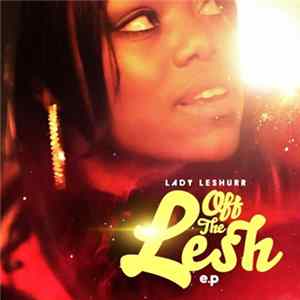 Lady Leshurr - Off The Lesh Album