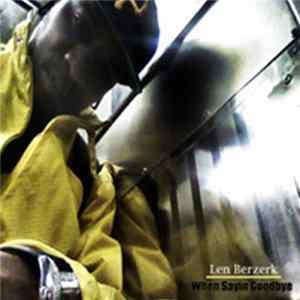 Len Berzerk - When Sayin' Goodbye Album