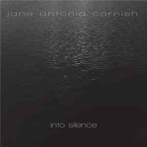 Jane Antonia Cornish - Into Silence Album