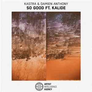 Kastra & Damien Anthony Ft. Kalide - So Good Album