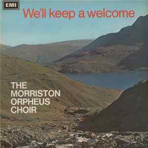 The Morriston Orpheus Choir - We'll Keep A Welcome Album