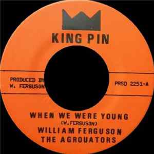 William Ferguson And The Agrovators - When We Were Young Album