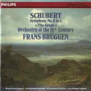 Schubert, Orchestra Of The 18th Century, Frans Brüggen - Symphony No. 9 in C «The Great» Album