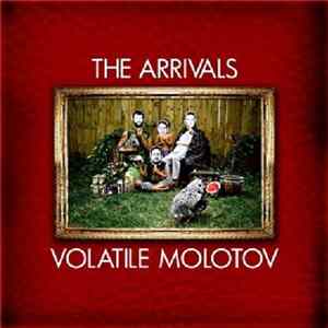 The Arrivals - Volatile Molotov Album