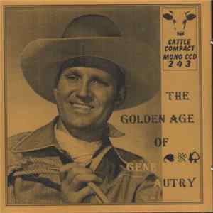 Gene Autry - The Golden Age Of Gene Autry Album