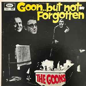The Goons - Goon ... But Not Forgotten Album