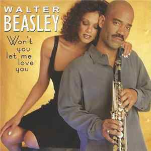 Walter Beasley - Won't You Let Me Love You Album