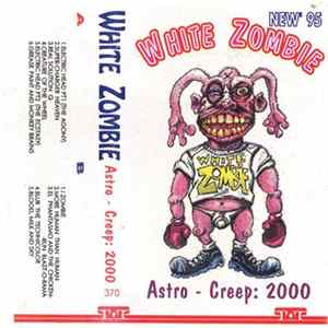 White Zombie - Astro-Creep: 2000 (Songs Of Love, Destruction And Other Synthetic Delusions Of The Electric Head) Album
