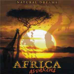 Unknown Artist - Natural Dreams - Music For Relaxation: Africa Awakens Album
