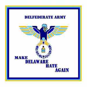Delfederate Army - Make Delaware Hate Again Album
