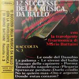 Mario Battaini - 12 Successi Della Musica Da Ballo Con La Travolgente Fisarmonica Di Mario Battaini - Raccolta N.3 Album