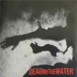 Dead In The Water - Dead In The Water Album