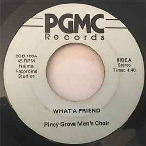 Piney Grove Men's Choir - What A Friend / Leaning On Jesus Album
