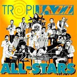TropiJazz All Stars - TropiJazz All Stars Volume 1 Album