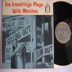 Ira Ironstrings - Ira Ironstrings Plays With Matches Album