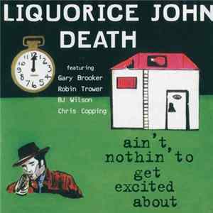 Liquorice John Death - Ain't Nothin' To Get Excited About Album