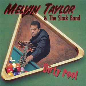 Melvin Taylor & The Slack Band - Dirty Pool Album