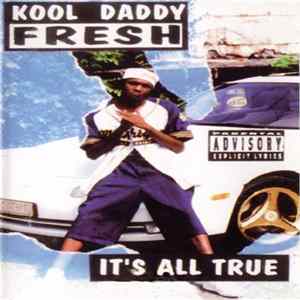 Kool Daddy Fresh - It's All True Album