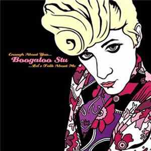 Boogaloo Stu - Enough About You... Let's Talk About Me Album