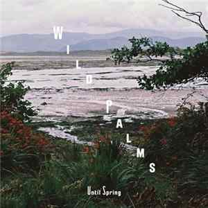 Wild Palms - Until Spring Album