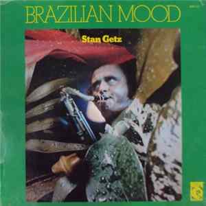 Stan Getz - Brazilian Mood Album