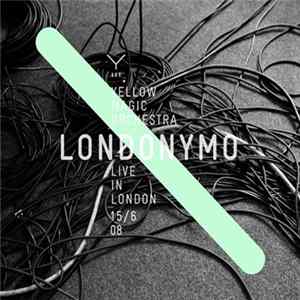 Yellow Magic Orchestra - LondonYMO - Yellow Magic Orchestra Live In London 15/6 08 Album