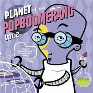Various - Planet Of The Popboomerang Vol. 2 Album