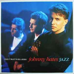 Johnny Hates Jazz - I Don't Want To Be A Hero Album