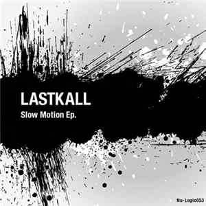 Lastkall - Slow Motion Ep. Album