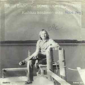 Rauli Badding Somerjoki & Agents - Kuihtuu Kesäinen Maa / Ensimmäisenä Iltana Album