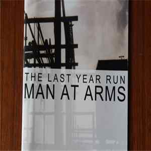 Man At Arms - The Last Year Run Album