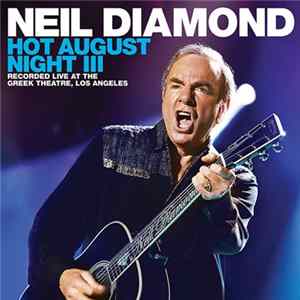 Neil Diamond - Hot August Night III Album