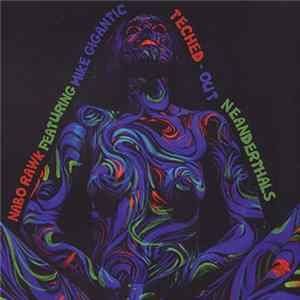 Nabo Rawk Featuring Mike Gigantic - Teched-Out Neanderthals Album